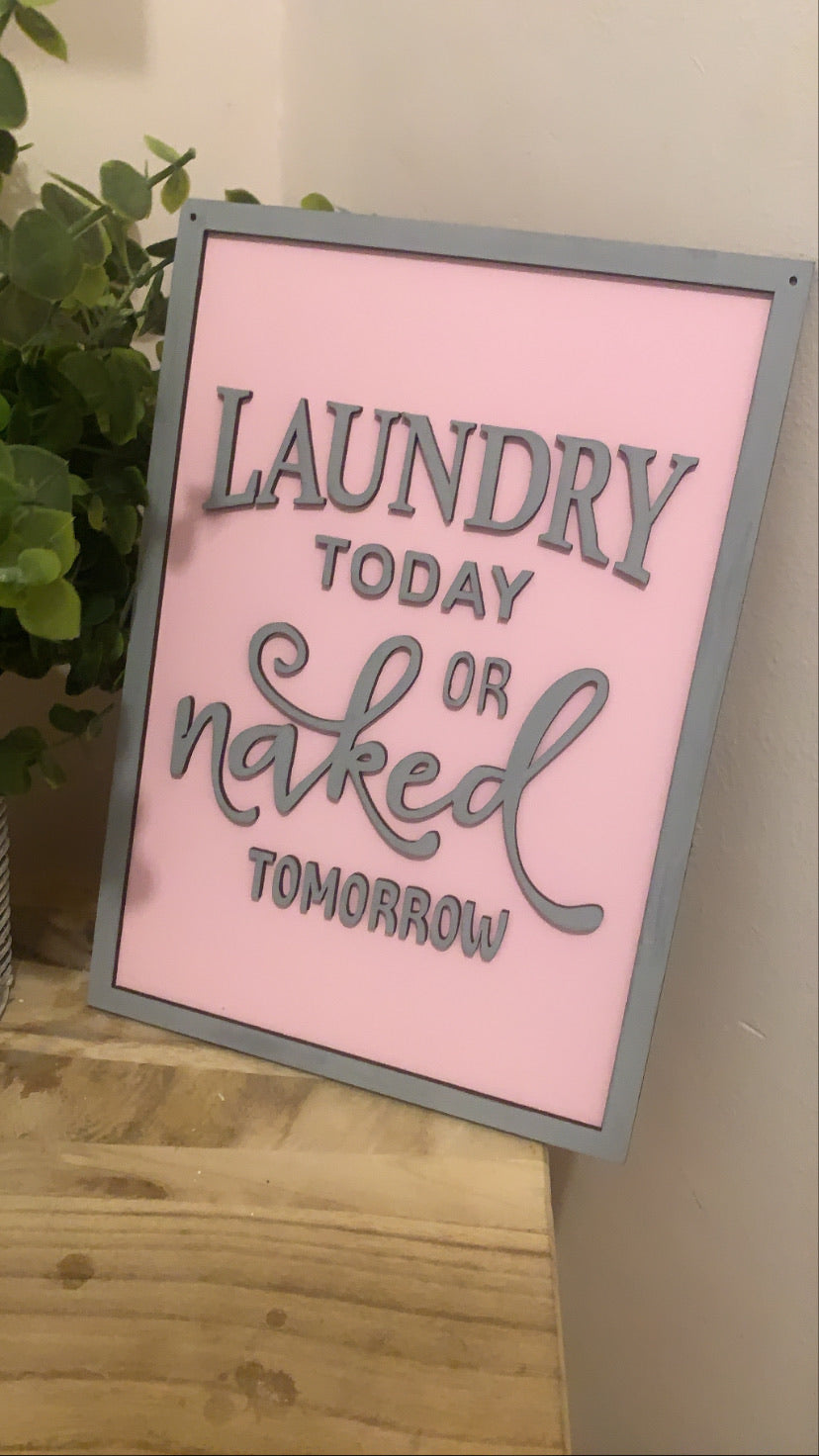 Laundry today or naked tomorow wooden layered sign